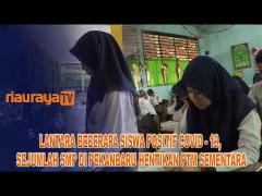 PTM DIHENTIKAN, BEBERAPA SISWA DI PEKANBARU POSITIF COVID - 19